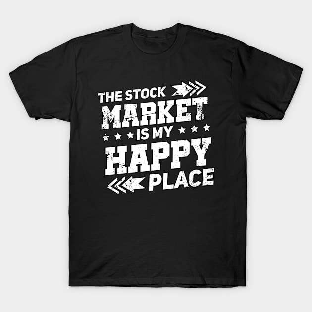 Stock Trading Makes Me Happy T-Shirt by Designsp247